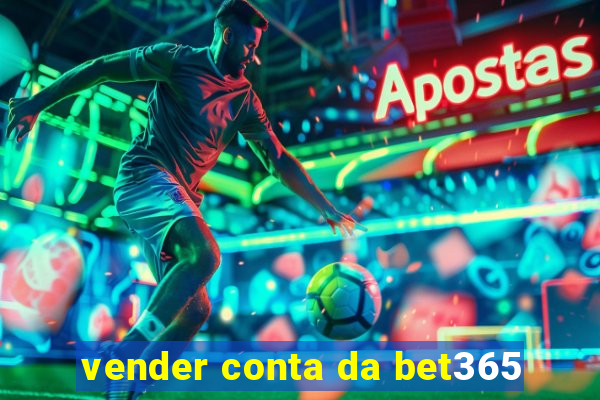 vender conta da bet365